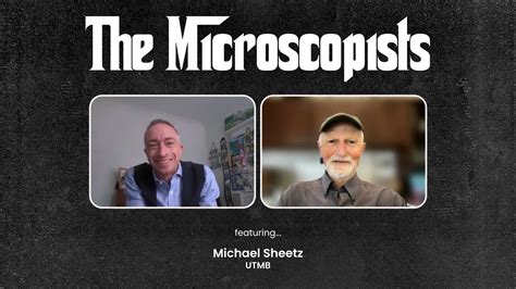 The Microscopists Interviews Michael Sheetz Utmb Youtube