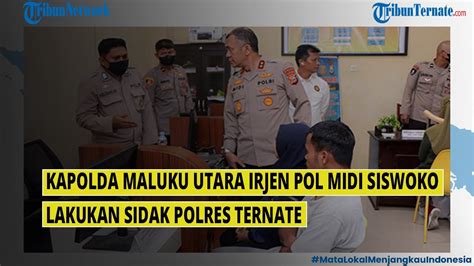 Kapolda Maluku Utara Sidak Polres Ternate Saya Belum Temukan Pungli Di