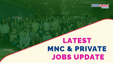 Latest MNC Private Jobs Update YOYO SARKARI