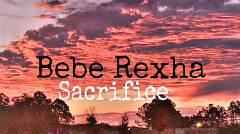 Bebe Rexha Sacrifice Lyrics YouTube