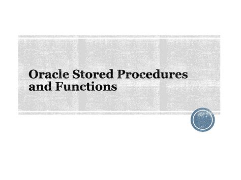 Oracle Stored Procedures And Functions Ppt Download