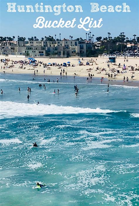 Huntington Beach Things Youve Got To Do In Surf City Usa