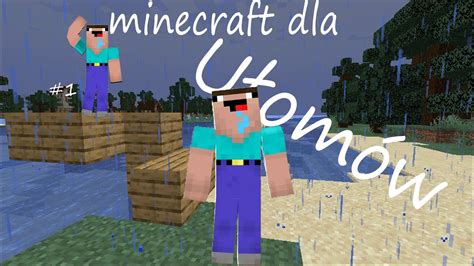 Pora zacząć przygodę czyżby pierwsza śmierć Minecraft dla ułomów