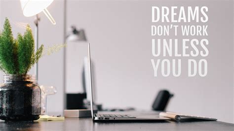 Dreams Don't Work Unless You Do HD Motivational Wallpapers | HD Wallpapers | ID #47949