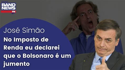 José Simão No Imposto de Renda eu declarei que o Bolsonaro é um