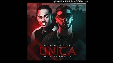 Unica Remix Anuel Aa Ft Ozuna Remixeo Youtube