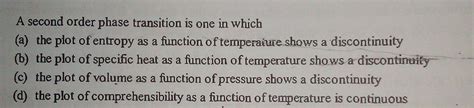 A Second Order Phase Transition Is One In Which A Physics