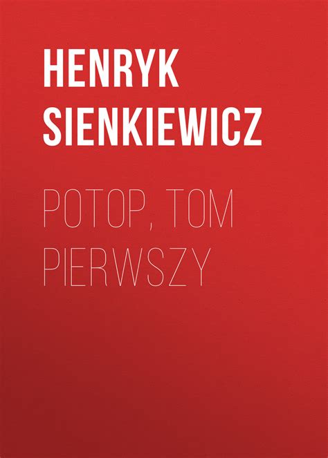 Henryk Sienkiewicz Potop Tom Pierwszy Pobierz Za Darmo W Epub Mobi