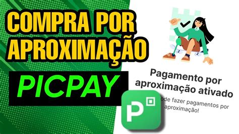 Compra Por Aproxima O No Picpay Card Como Ativar Ou Desativar Youtube