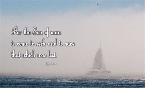 For The Son Of Man Is Come To Seek And To Save That Which Was Lost