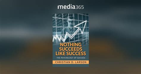 Nothing Succeeds Like Success Pdf Media365