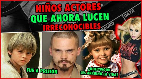 Ni Os Actores Que Ahora Lucen Irreconocibles Youtube