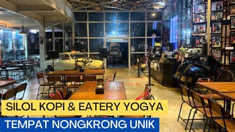 Tempat Nongkrong Unik Silol Kopi Eatery Yogyakarta Youtube