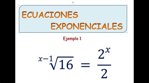 Ecuaciones Exponenciales Ejemplo 1 Explicación Paso A Paso ️ ️