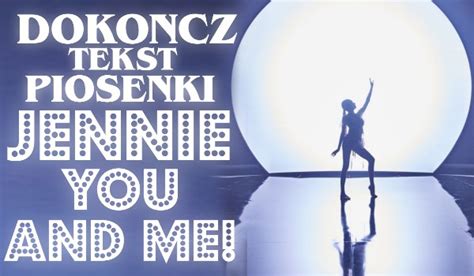 Dokończ tekst piosenki JENNIE You Me sameQuizy