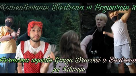 Komentowanie Biedrona W Hogwarcie 3 Hermiona Wywala Gonga Dracowi A