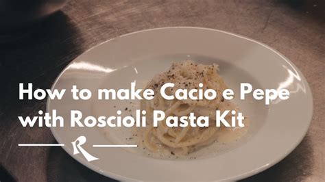 How To Make Cacio E Pepe With Roscioli Pasta Kit YouTube