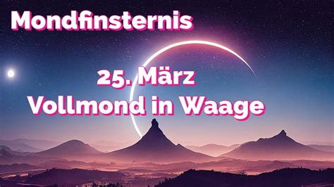 Vollmond M Rz In Waage Mondfinsternis Kurskorrektur In