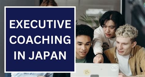 Guide To Executive Coaching In Japan Scaling Your Company