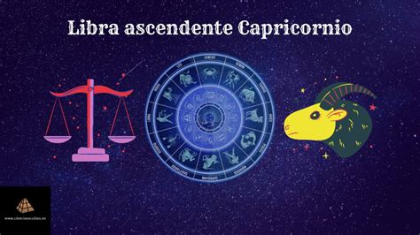 La Influencia Del Ascendente Libra En Capricornio Una Combinaci N De