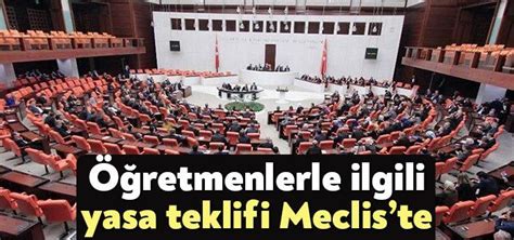 Öğretmenlerle ilgili yasa teklifi Meclise sunuldu Bağımsız Kocaeli