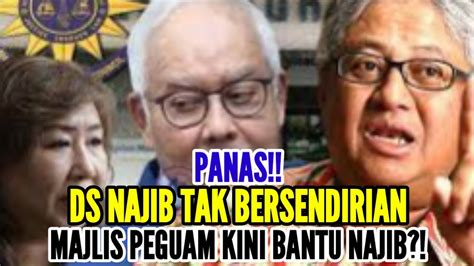 Panas Ds Najib Tak Bersendirian Majlis Peguam Kini Bantu Najib