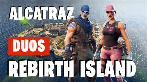 Alcatraz Rebirth Island Duos By Tityfeet Fortnite