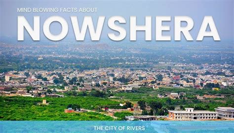 What Are The Top Attractions In Nowshera Your Ultimate Travel Guide De Destination Pakistan