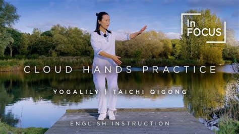 Cloud Hands Tai Chi Tutorial With English Instruction Tai Chi Qigong