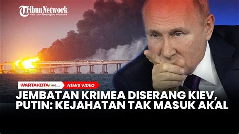 Presiden Putin Geram Jembatan Krimea Diserang Sebut Sebagai Aksi