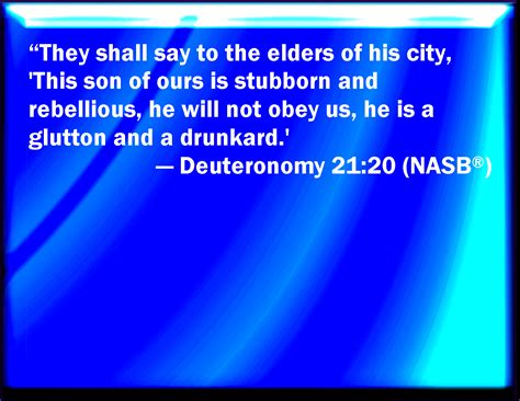 Deuteronomy 21 20 And They Shall Say To The Elders Of His City This