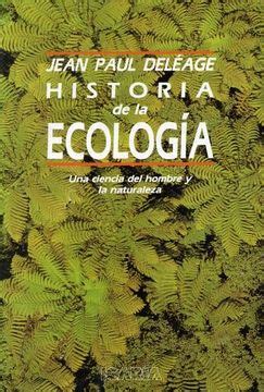 Libro Historia De La Ecolog A De Jean Paul Deleage Buscalibre