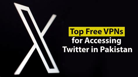 Top Free Vpns For Accessing Twitter In Pakistan Economypk