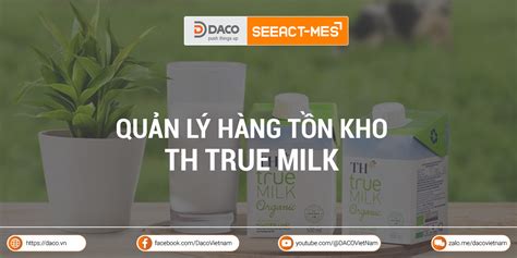 Tìm hiểu phương pháp quản lý hàng tồn kho của TH True Milk