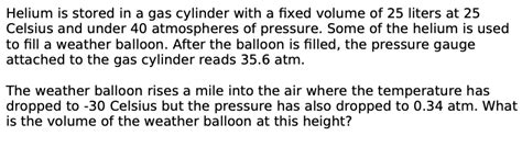 Solved Helium Is Stored In A Gas Cylinder With A Fixed