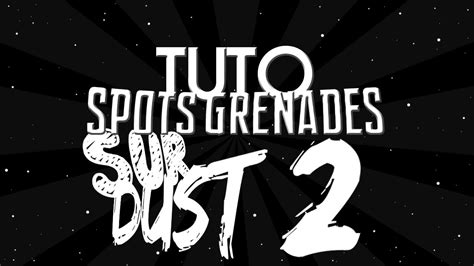 FR Tuto Spots Grenades Dust 2 YouTube