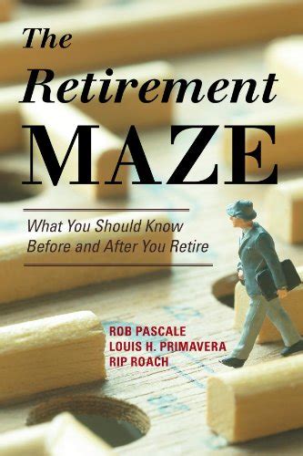 The Retirement Maze What You Should Know Before And After You Retire Kindle Edition By