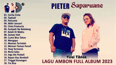 Lagu Ambon Full Album Terbaru Dan Terpopuler Pieter Saparuane