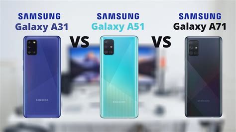 Samsung Galaxy A31 Vs Samsung Galaxy A51 Vs Samsung Galaxy A71 What Is The Difference Youtube