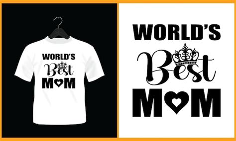 Premium Vector A White T Shirt That Says Worlds Best Mom On It