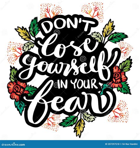 Don`t Lose Yourself In Your Fear Hand Drawn Lettering Quote Design