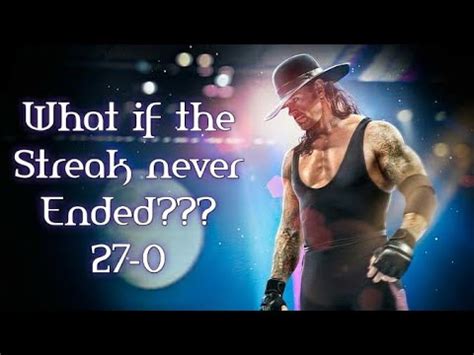 What If Undertakers Streak Never Ended YouTube