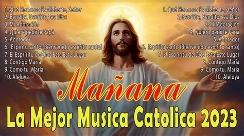 Música Católica De La Mañana Hermosa Música Católica Para Iniciar El