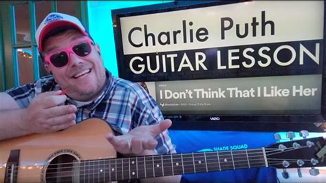 How To Play I Don T Think That I Like Her Charlie Puth Guitar