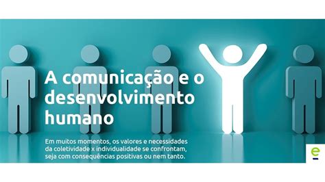 A Comunicação É De Extrema Importância Para O Desenvolvimento - A comunicação e o desenvolvimento humano