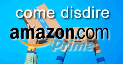 Come Disdire Amazon Prime