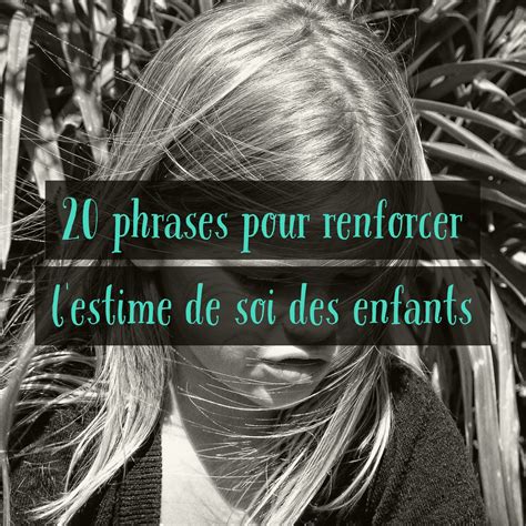 Phrases Pour Renforcer L Estime De Soi Des Enfants Papa Positive