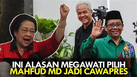 Ini Alasan Megawati Pilih Mahfud Md Jadi Cawapres Youtube