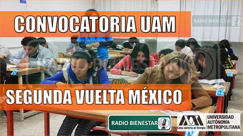 Convocatoria Uam Segunda Vuelta M Xico Pueblos