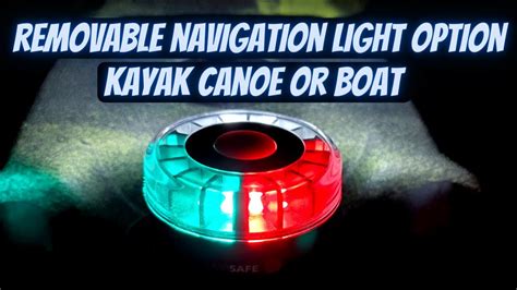 Best Removable Navigation Light Option For A Kayak Canoe Or Boat